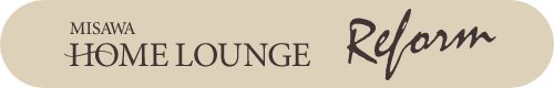 MISAWA HOME LOUNGE Reform